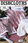 Dishcloths by the Dozen (Leisure Arts #75000)