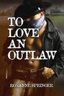 To Love An Outlaw