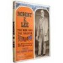 Robert E Lee the Man and the Soldier A Pictorial Biography