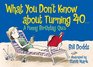 What You Don't Know About Turning 40 A Funny Birthday Quiz