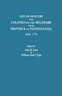 Lists of Officers of the Colonies on the Delaware and the Province of Pennsylvania 16141776