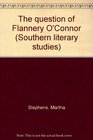 The question of Flannery O'Connor