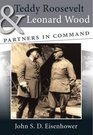 Teddy Roosevelt and Leonard Wood Partners in Command