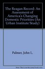 The Reagan Record An Assessment of America's Changing Domestic Priorities