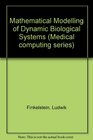 Mathematical Modelling of Dynamic Biological Systems