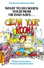 "Clean Your Room!" (Survival Series for Kids)