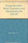 Group Benefits Basic Concepts and Alternatives/Hs 32505