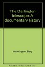 The Darlington telescope A documentary history