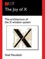 The Joy of X The Architecture of the X Window System