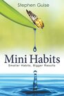 Mini Habits Smaller Habits Bigger Results