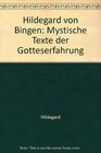 Hildegard von Bingen Mystische Texte der Gotteserfahrung