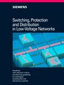 Switching Protection and Distribution in LowVoltage Networks Handbook with selection criteria and planning guidelines for switchgear switchboards and distribution systems