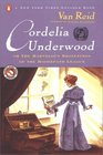 Cordelia Underwood Or the Marvelous Beginnings of the Moosepath League