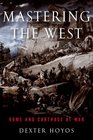 Mastering the West A History of the Punic Wars