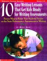 10 Easy Writing Lessons That Get Kids Ready for Writing Assessments Proven Ways to Raise Your Students' Scores on the State Performance Assessments in Writing