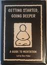 Getting Started Going Deeper A Guide To Meditation