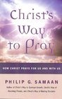 Christ's Way to Pray: How Christ Prays With Us and For Us