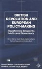 British Devolution and European PolicyMaking Transforming Britain into MultiLevel Governance