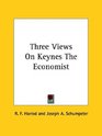 Three Views on Keynes the Economist