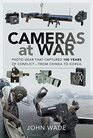 Cameras at War Photo Gear that Captured 100 Years of Conflict  From Crimea to Korea