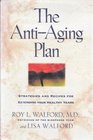 The AntiAging Plan Strategies and Recipes for Extending Your Healthy Years