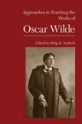 Approaches to Teaching the Works of Oscar Wilde