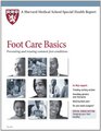 Harvard Medical School Foot Care Basics Preventing and treating common foot conditions