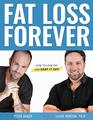 Fat Loss Forever How to Lose Fat and KEEP it Off