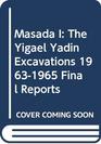 Masada I The Yigael Yadin Excavations 19631965 Final Reports