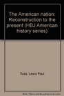 The American nation Reconstruction to the present