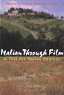 Italian Through Film A Text for Italian Courses