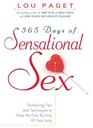 365 Days of Sensational Sex  Tantalizing Tips and Techniques to Keep the Fires Burning All Year Long