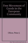 Free Movement of Goods in the European Community Under Articles 28 to 30 of the EC Treaty