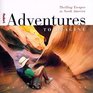 Adventures to Imagine 1st Edition  Thrilling Escapes in North America