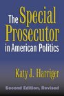 The Special Prosecutor in American Politics Second Edition Revised