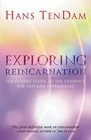 Exploring Reincarnation The Classic Guide to the Evidence for PastLife Experiences