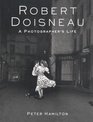 Robert Doisneau A Photographer's Life