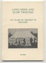 Long Shies and Slow Twisters 150 Years of Cricket in Kildare