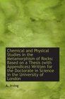 Chemical and Physical Studies in the Metamorphism of Rocks Based on a Thesis  Writ