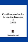 Considerations Sur La Revolution Francaise V1