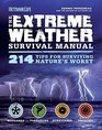The Extreme Weather Survival Manual 214 Tips for Surviving Nature's Worst