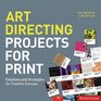 Art Directing Projects for Print Solutions and Strategies for Creative Success