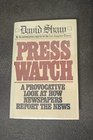 Press Watch A Provocative Look at How Newspapers Report the News