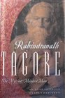 Rabindranath Tagore The MyriadMinded Man