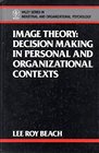 Image Theory Decision Making in Personal and Organizational Contexts