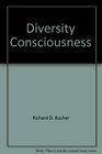 Diversity Consciousness Opening Our Minds To People Cultures And Opportunities