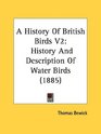 A History Of British Birds V2 History And Description Of Water Birds