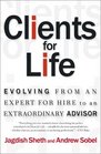 Clients for Life Evolving from an ExpertforHire to an Extraordinary Adviser