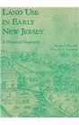 Land Use in Early New Jersey A Historical Geography