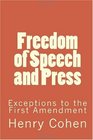 Freedom of Speech and Press Exceptions to the First Amendment